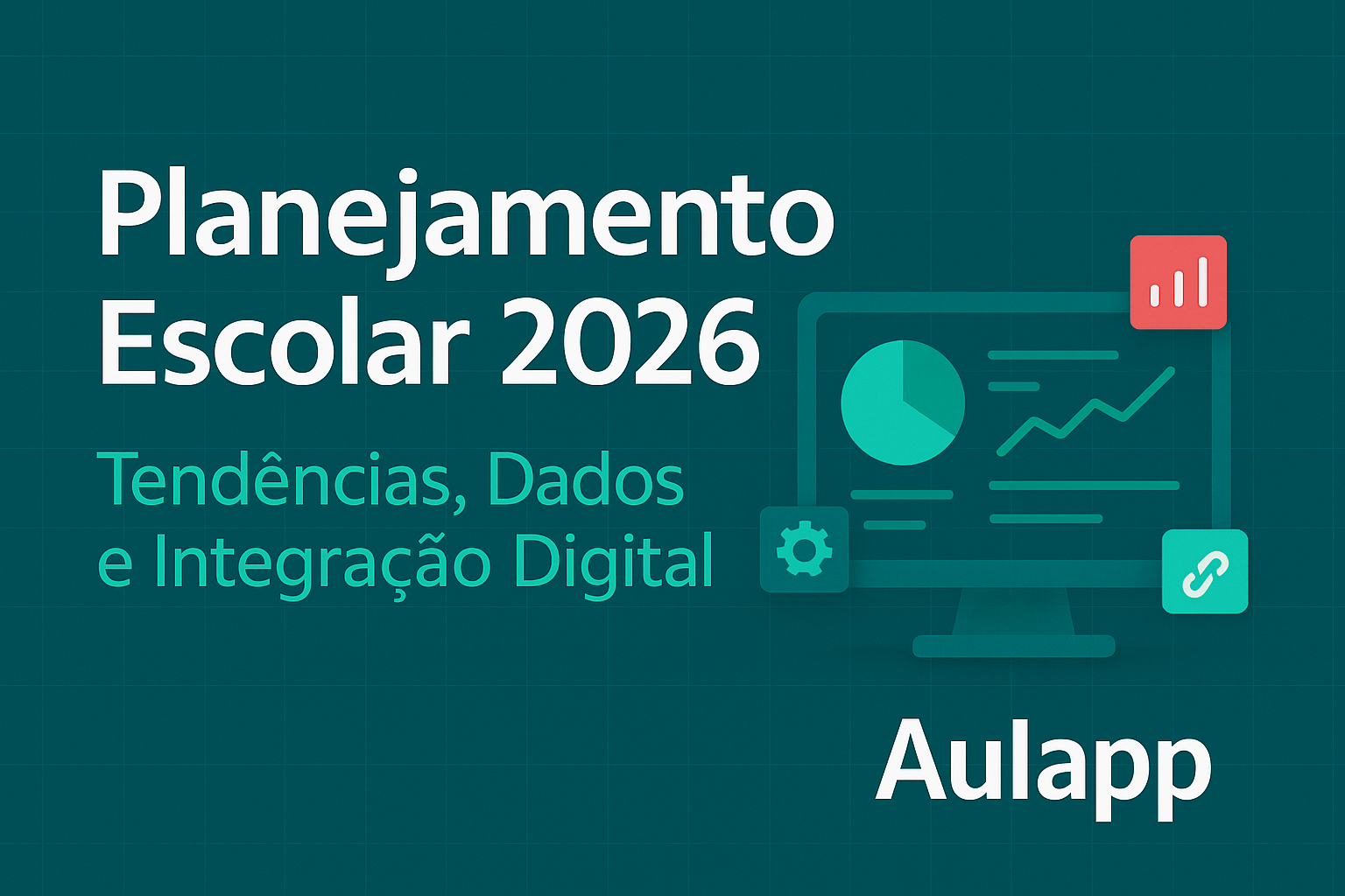 Tendências 2026: Planejamento Escolar Integrado, inteligente e Guiado por Dados