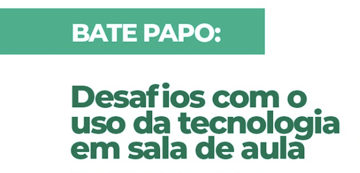 Os desafios da conectividade, educação para as tecnologias e cidadania digital em sala de aula